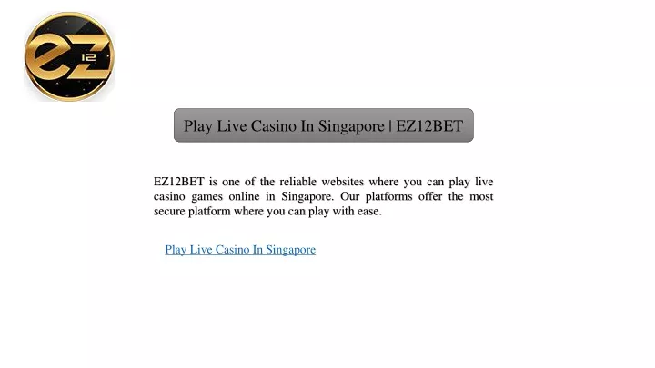 play live casino in singapore ez12bet