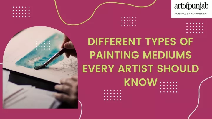 different types of painting mediums every artist