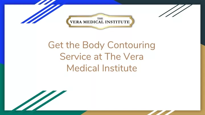 Ppt Body Contouring In Fort Lauderdale The Vera Medical Institute Powerpoint Presentation