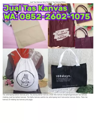 Ö852-2ᏮÖ2-lÖᜪ5 (WA) Sablon Tas Kanvas Jogja Toko Penjual Tas Kanvas Jakarta