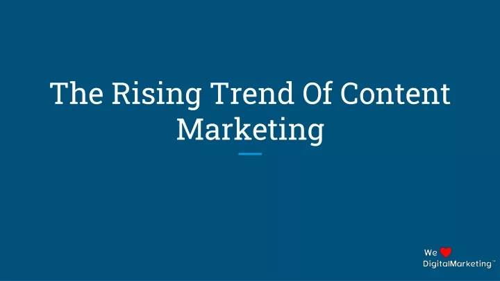 the rising trend of content marketing