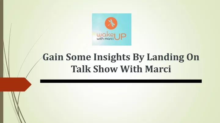 gain some insights by landing on talk show with