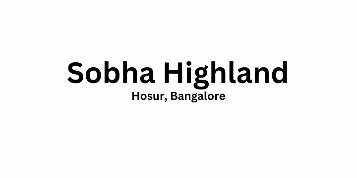 sobha highland hosur bangalore