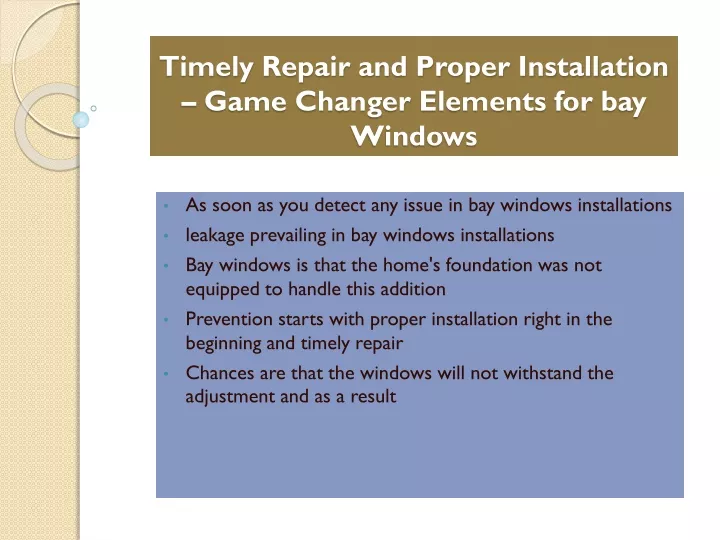 timely repair and proper installation game changer elements for bay windows