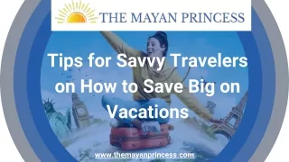 Tips for Savvy Travelers on How to Save Big on Vacations