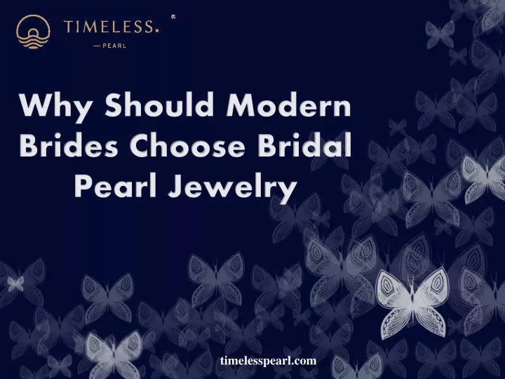 why should modern brides choose bridal pearl