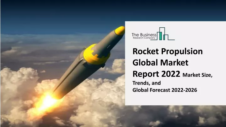 rocket propulsion global market report 2022