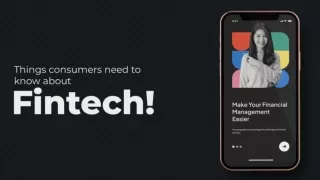 Things Consumers need to know about Fintech!