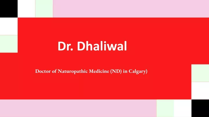dr dhaliwal doctor of naturopathic medicine