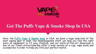 Get The Puffs Vape & Smoke Shop In USA