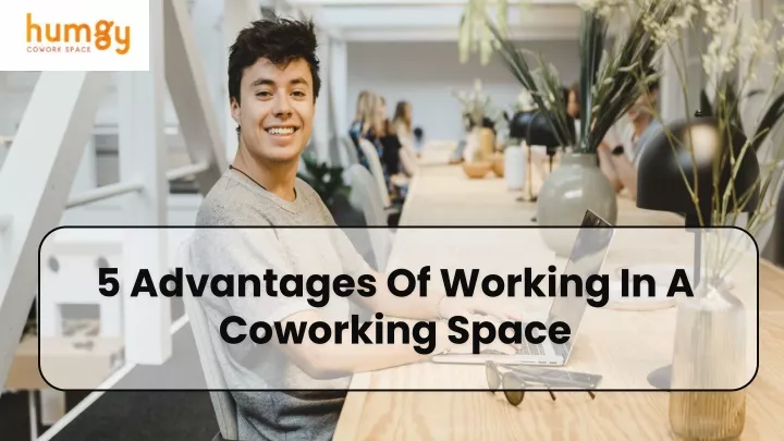 5 advantages of working in a coworking space