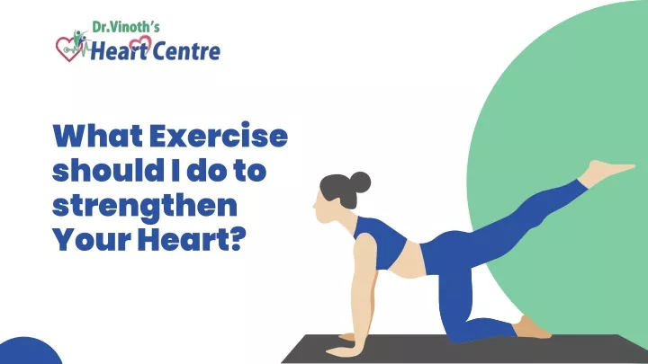 what exercise should i do to strengthen your heart