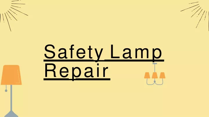 safety lamp repair