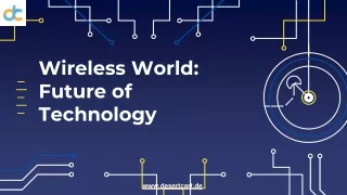 Wireless World: Future of Technology