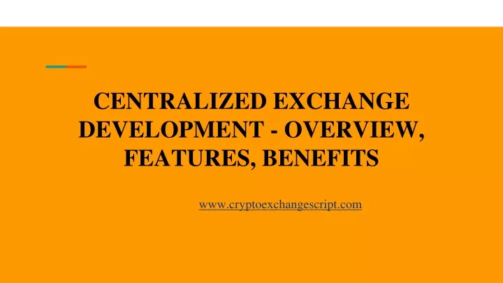 centralized exchange development o verview features benefits