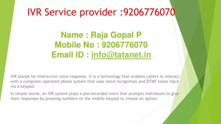 ivr service provider 9206776070 name raja gopal p mobile no 9206776070 email id info@tatanet in
