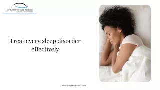 Treat every sleep disorder effectively