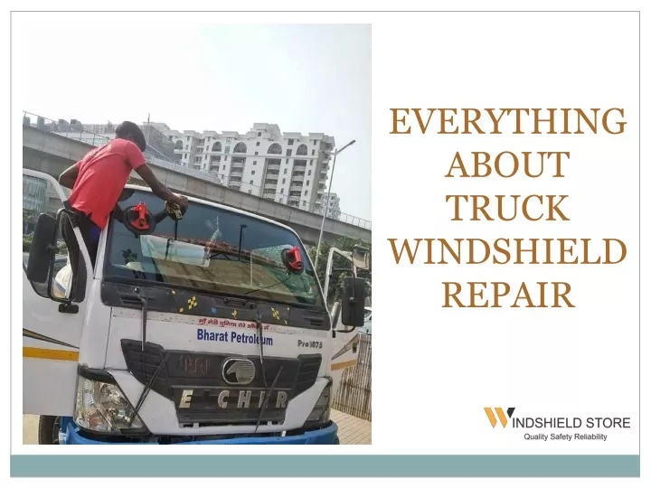 everything about truck windshield repair