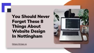 Website Design In Nottingham: 8 Things You Should Never Forget