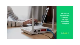Factors To Consider For Choosing The Right Broadband Connection