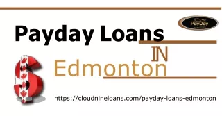 With Cloud Nine Loans, you may get the best payday loans in Edmonton