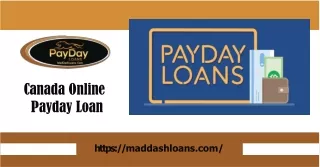 Get Canada online payday loan from Mad Dash Loans in a trouble-free process.