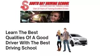 Learn The Best Qualities Of A Good Driver With South Bay Driving
