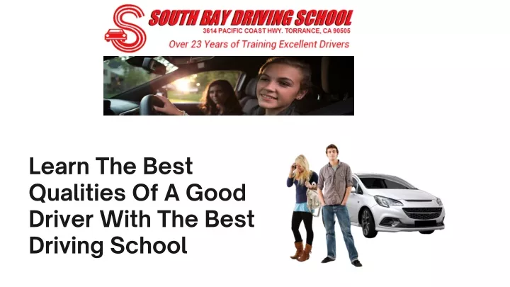 learn the best qualities of a good driver with
