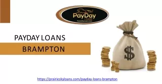 Looking for instant payday loans Brampton? Prairie Sky Loans is ready to aid