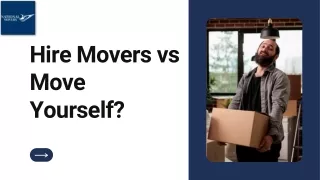 Hire Movers vs Move Yourself