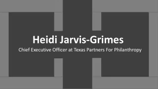 Heidi Jarvis-Grimes - An Accomplished Professional