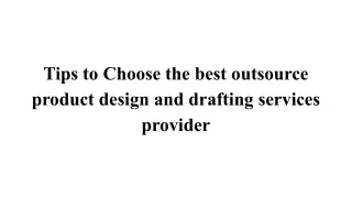 Tips to Choose the best outsource product design and drafting services provider