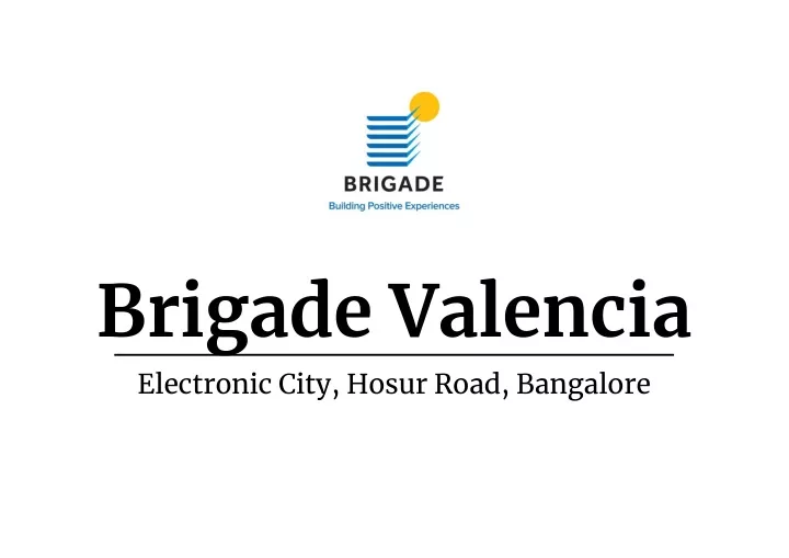 brigade valencia electronic city hosur road