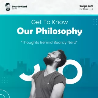 Get to know Our Philosophy Thoughts behind Beardy Nerd
