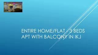 entire home flat 3 beds apt with balcony in ikj
