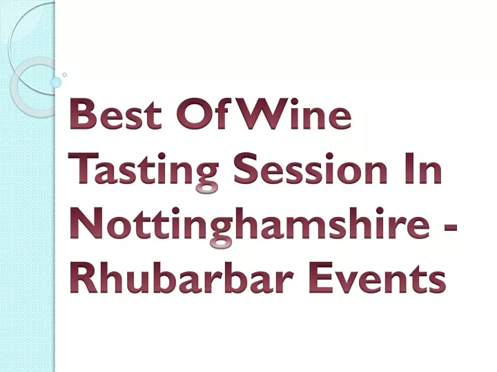 best of wine tasting session in nottinghamshire rhubarbar events