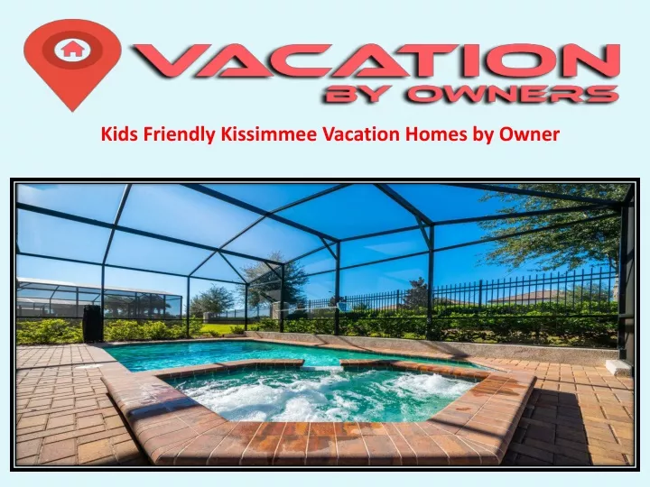 kids friendly kissimmee vacation homes by owner
