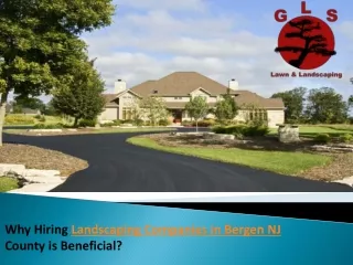Why Hiring Landscaping Companies in Bergen NJ County is Beneficial?