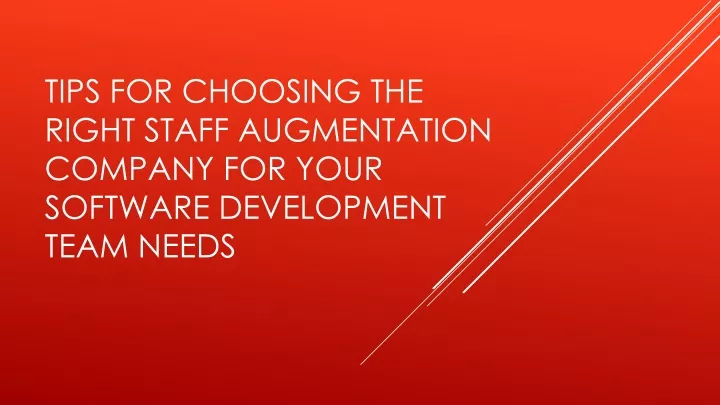 tips for choosing the right staff augmentation company for your software development team needs