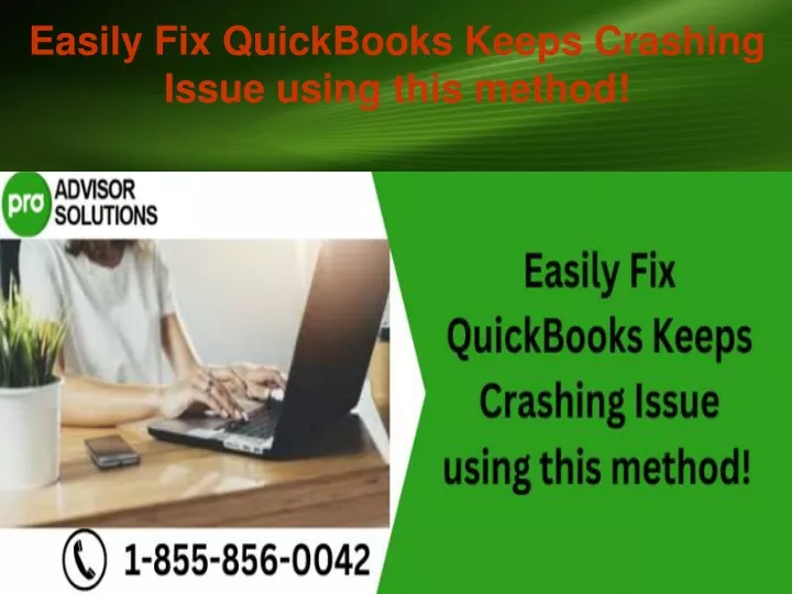 PPT Easily Fix QuickBooks Keeps Crashing Issue using this method