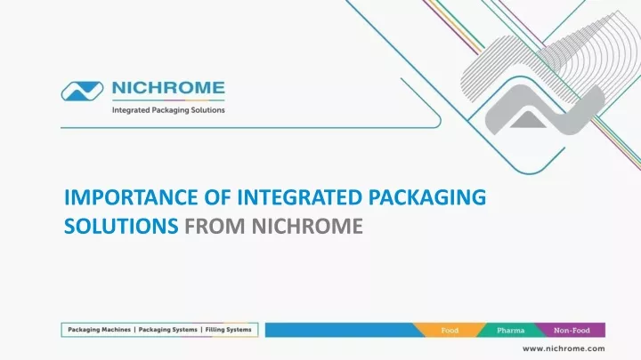 importance of integrated packaging solutions from