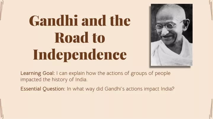 gandhi and the road to independence