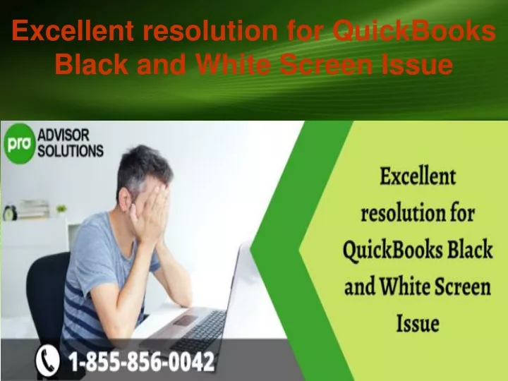 excellent resolution for quickbooks black and white screen issue