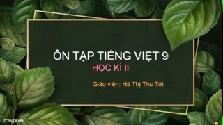 Bài giảng Ngữ văn 9 - Ôn tập Tiếng Việt học kỳ II