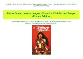 [F.R.E.E D.O.W.N.L.O.A.D R.E.A.D] Future State - Justice League - Tome 2 - 2035-Fin des Temps (French Edition) [EBOOK EP