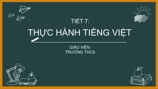 Bài giảng Ngữ văn 7 (Kết nối tri thức) - Tiết 7: Thực hành Tiếng Việt