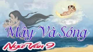 Bài giảng Ngữ văn Lớp 9 - Văn bản: Mây và Sóng