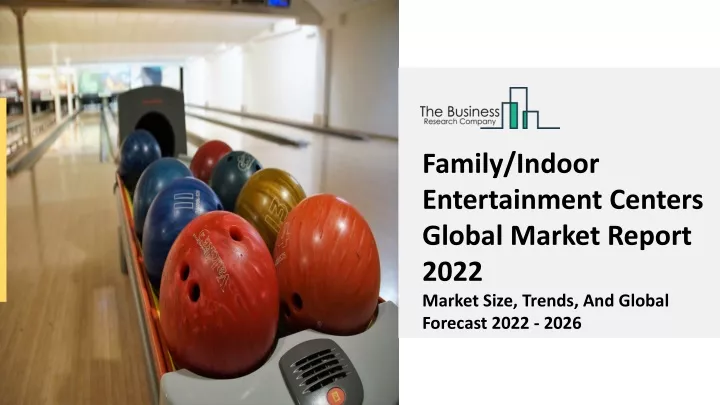 family indoor entertainment centers global market