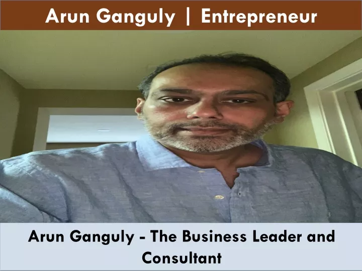 arun ganguly entrepreneur