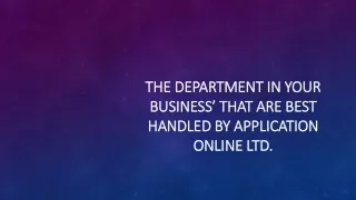 The Department in Your Business’ That Are Best Handled by Application Online Ltd